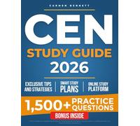 CEN Study Guide: Pass the Certified Emergency Nurse Exam with Confidence | Real Practice Questions, Smart Study Plans & Proven Strategies to Boost Your Score, Save Time, and Accelerate Your Career
