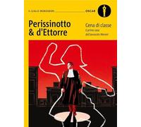 Cena di classe. Il primo caso dell'avvocato Meroni (Oscar gialli)