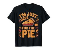 Cena Divertida de Acción de Gracias I'm Just Here For The Pie Day Camiseta