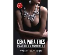 Cena para tres: Cumpliendo mi fantasía prohibida de estar con dos hombres a la vez: 1 (Placer Cornudo)