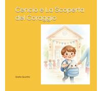 Cencio e La Scoperta del Coraggio (I Libri di Cencio)