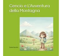 Cencio e L'Avventura della Montagna (I Libri di Cencio)