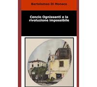 Cencio Ognissanti e la rivoluzione impossibile