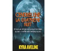 Cendrelune : La Quatrième Nuit: Procès de sorcières, rumeurs & magie du sel - roman dark fantasy YA (12+) Gothique Parfait pour fans, mystères et page-turners atmosphériques
