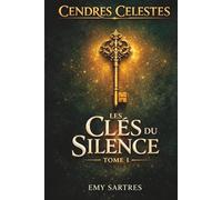 Cendres Célestes - Tome 1: Les Clés du Silence