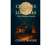 Cendres et Lumières: Entre flammes et secrets