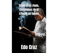 Cendres et rhum, chroniques de la tribune de fumée
