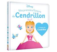 Cendrillon, l'histoire du film: Ma première histoire de princesse