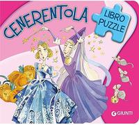 Cenerentola. Ascolta le fiabe. Ediz. a colori (Libri puzzle)