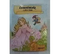 Cenerentola E Altre Fiabe