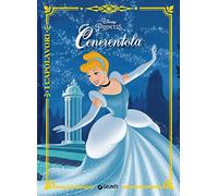Cenerentola. Ediz. a colori (I capolavori Disney)