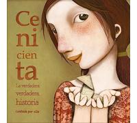 Cenicienta: La verdadera, verdadera historia contada por ella (Lumen Ilustrados)