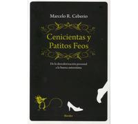 Cenicientas y patitos feos | Marcelo R. Ceberio