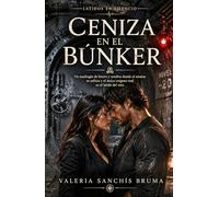 Ceniza en el búnker: Romance de supervivencia y proximidad forzada sobre qué queda de nosotros cuando las pantallas se apagan (Latidos en silencio)