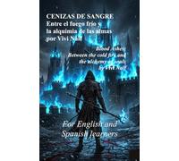 CENIZAS DE SANGRE/Blood Ashes: Entre el fuego frío y la alquimia de las almas/Between the cold fire and the alchemy of souls (bilingual spanish/english books)