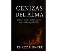 Cenizas Del Alma: Llamas Que No Deben Arder, Bajo Sombras Prohibidas