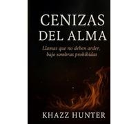 Cenizas Del Alma: Llamas Que No Deben Arder, Bajo Sombras Prohibidas