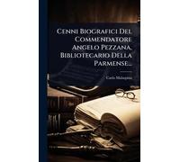 Cenni Biografici Del Commendatore Angelo Pezzana, Bibliotecario Della Parmense...