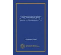 Cenni biografici sul conte Camillo Benso di Cavour, cavaliere dell'ordine supremo dell'annunziata ecc., presidente del Consiglio dei ministri di S.M. ... degli affari esteri e della marina (Vol-1)