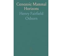 Cenozoic Mammal Horizons: A nontechnical guide to faunal zones, formations, and the fossil record of western North America