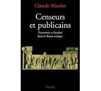 Censeurs et publicains.: Economie et fiscalité dans la Rome antique