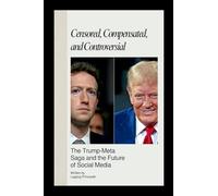 Censored, Compensated, and Controversial: The Trump-Meta Saga and the Future of Social Media
