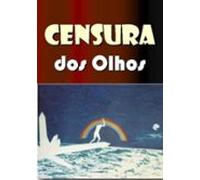 Censura Dos Olhos (ebook)