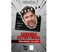 Censura Estrutural- Liberdade Na Arte (ebook)