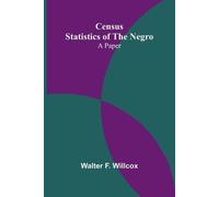 Census Statistics of the Negro: A Paper