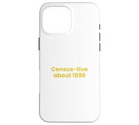 Census-tive Acerca de 1890 Genealogía Divertida de Historia Familiar Carcasa para iPhone 16 Pro MAX