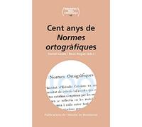 Cent Anys De Normes Ortogràfiques: 63 (Biblioteca Milà i Fontanals)
