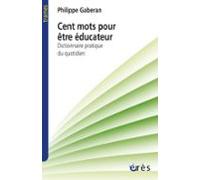 Cent Mots Pour Être Éducateur (ebook)