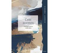Cent poemes. Antologia poètica (1984-2023): 1 (Base Poesia)