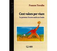 Cent valors per viure | Francesc Torralba
