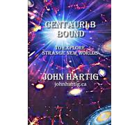 Centauri b Bound: To Explore Strange New Worlds