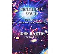 Centauri b Bound: To Explore Strange New Worlds