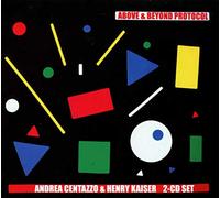 Centazzo, Andrea / Kaiser, Henry - Above & Beyond Protocol