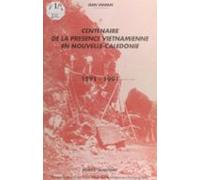 Centenaire De La Présence Vietnamienne En Nouvelle-calédonie (ebook)