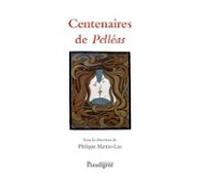 Centenaires De Pelléas : De Maeterlinck À Debussy (ebook)