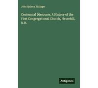 Centennial Discourse. A History of the First Congregational Church, Haverhill, N.H.