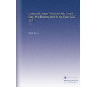 Centennial History of Missouri (the Center State) One Hundred Years in the Union 1820-1921: V. 6