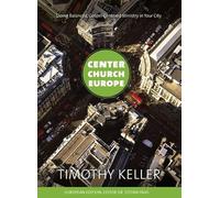 Center church Europe: doing balanced gospel-centered ministry in your city
