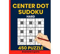 Center Dot Sudoku Puzzle Book for Adults Volume 2: 450 Hard Puzzles for Expert Solvers: Challenging Logic Puzzles Featuring the Center Dot Sudoku Variant