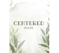 Centered Today: A Daily Devotional Journal for Busy Women Seeking Focus, Faith, and Clarity