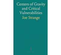 Centers of Gravity and Critical Vulnerabilities: Building on the Clausewitzian Foundation So That We Can All Speak the Same Language
