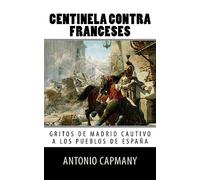 Centinela contra franceses: Gritos de Madrid cautivo a los pueblos de Espana