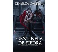 Centinela de Piedra: Un Romance de Gárgola Protectora (Corazón de Acero)