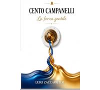 CENTO CAMPANELLI: La forza gentile