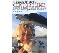Centoboline. Il diario di bordo di un'attrice passata dal set alla navigazione in solitaria (con gatto) (Transiti blu)