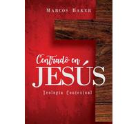 Centrado en Jesús: Teología Contextual